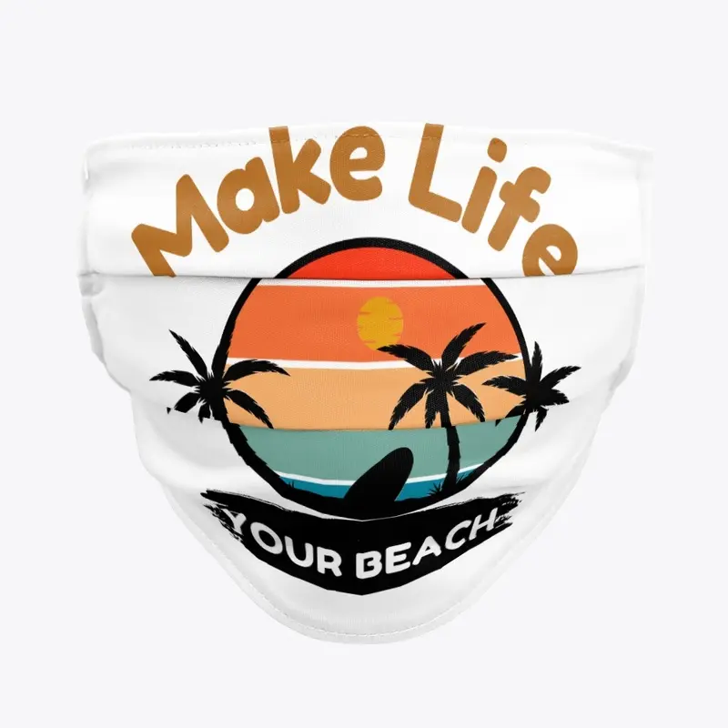 Make Life Your Beach