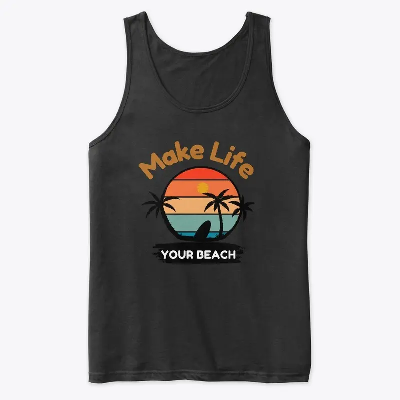 Make Life Your Beach