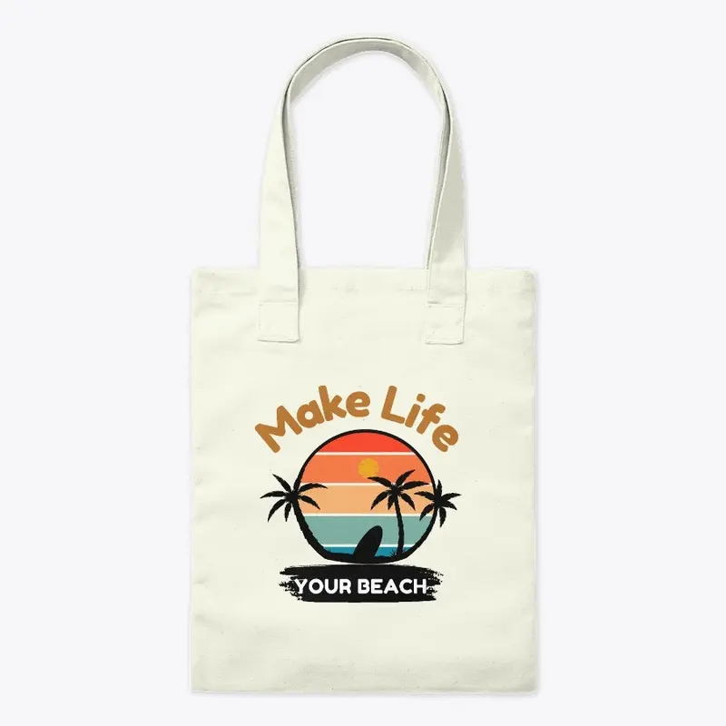 Make Life Your Beach